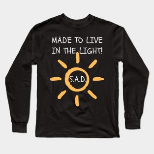 S.A.D. Made To Live In The Light Long Sleeve T-Shirt